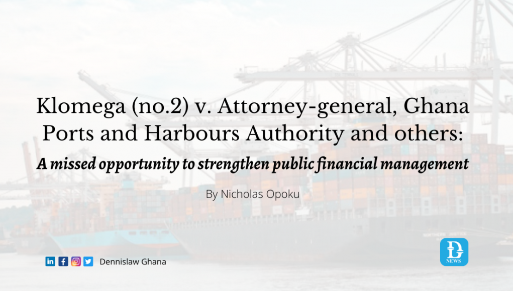 Klomega (no.2) v. Attorney-general, Ghana Ports and Harbours Authority and others: A missed opportunity to strengthen public financial management