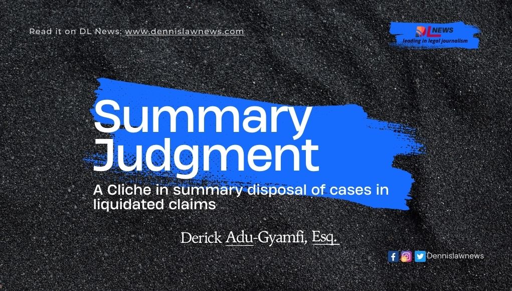 Summary Judgment: A Cliche in summary disposal of cases in liquidated claims